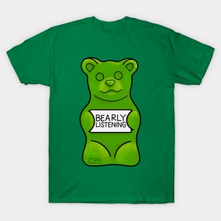 Bearly Listening Gummy Bear Candy T-Shirt